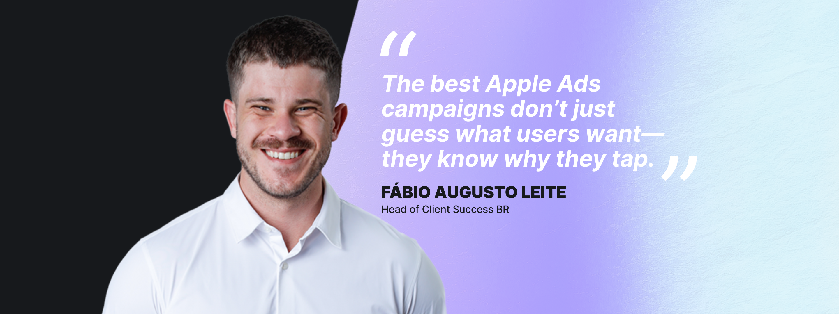Image The best Apple Ads campaigns aren’t built on keywords. They’re built on behavioral insights.